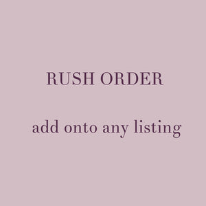 RUSH ORDER